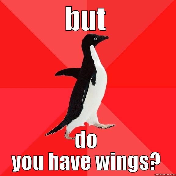 BUT DO YOU HAVE WINGS? Socially Awesome Penguin