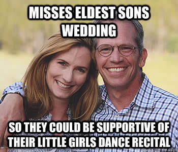 Misses eldest sons wedding So they could be supportive of their little girls dance recital  Good guy parents