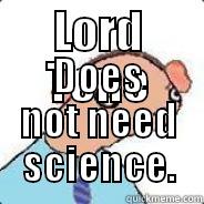 LORD TONE DOES NOT NEED SCIENCE. Misc