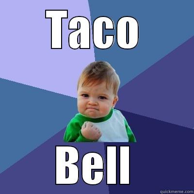 Taco Bell - TACO BELL Success Kid