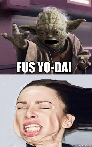 Fus Yo-Da! - Fus Yo-Da!  Fus Yoda