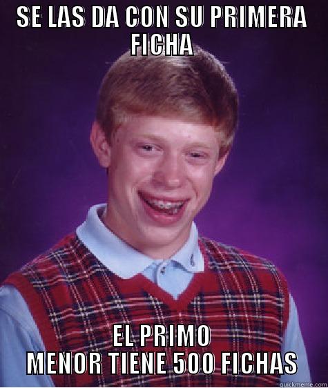 SE LAS DA CON SU PRIMERA FICHA EL PRIMO MENOR TIENE 500 FICHAS Bad Luck Brian