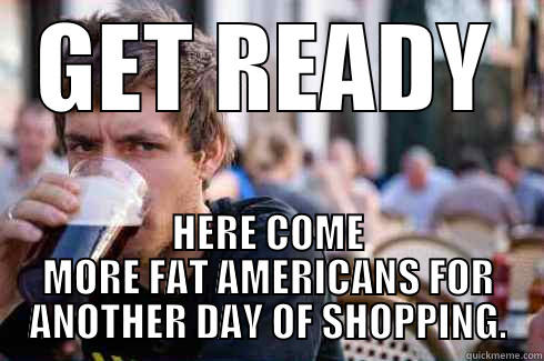 GET READY HERE COME MORE FAT AMERICANS FOR ANOTHER DAY OF SHOPPING. Lazy College Senior