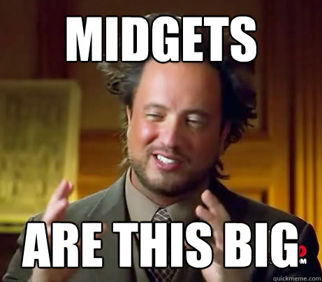 Midgets are this big  