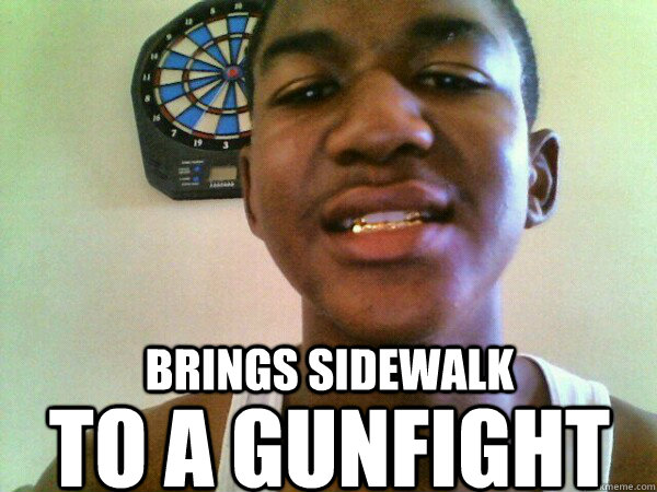 Brings sidewalk to a gunfight - Brings sidewalk to a gunfight  thug Trayvon Martin