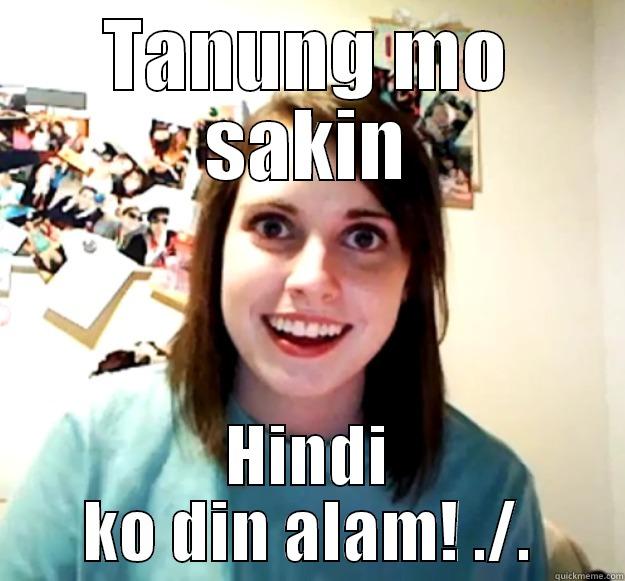 Marvin ulul - TANUNG MO SAKIN HINDI KO DIN ALAM! ./. Overly Attached Girlfriend