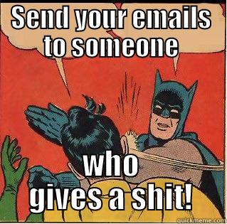 hahahaha!! Gavin - SEND YOUR EMAILS TO SOMEONE WHO GIVES A SHIT! Slappin Batman