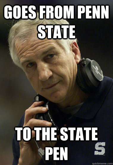 Goes from Penn State To the State Pen  Jerry Sandusky