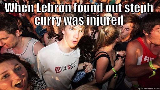 WHEN LEBRON FOUND OUT STEPH CURRY WAS INJURED  Sudden Clarity Clarence