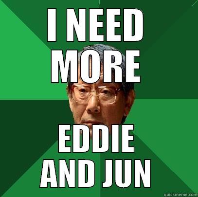 I NEED MORE EDDIE AND JUN High Expectations Asian Father