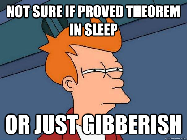 Not sure if proved theorem in sleep Or just gibberish - Not sure if proved theorem in sleep Or just gibberish  Futurama Fry