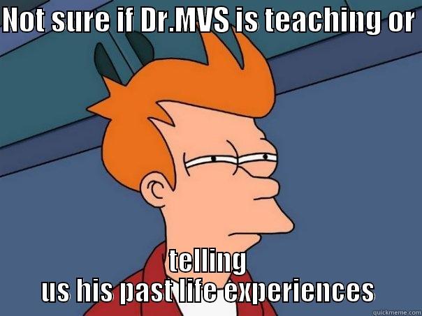 NOT SURE IF DR.MVS IS TEACHING OR  TELLING US HIS PAST LIFE EXPERIENCES Futurama Fry