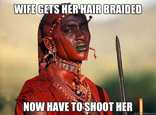 wife gets her hair braided now have to shoot her  