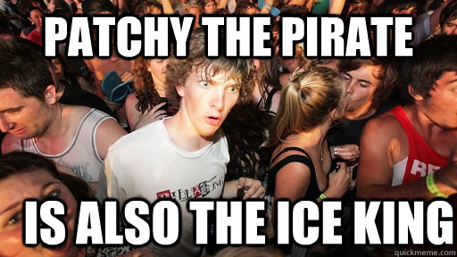 Patchy the pirate is also the ice king - Patchy the pirate is also the ice king  Sudden Clarity Clarence