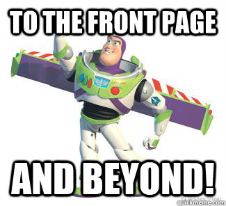 To the front page and beyond! - To the front page and beyond!  Buzz Lightyear