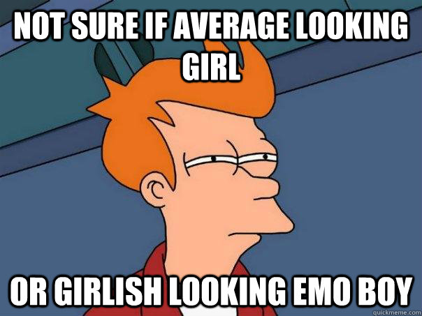 Not sure if average looking girl Or girlish looking emo boy - Not sure if average looking girl Or girlish looking emo boy  Futurama Fry