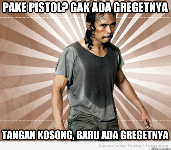 PAKE PISTOL? GAK ADA GREGETNYA TANGAN KOSONG, BARU ADA GREGETNYA  