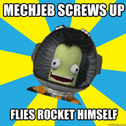 Mechjeb screws up  flies rocket himself  Jebediah Kerman - Thrill Master