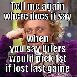 Oilers Fans Logic - TELL ME AGAIN WHERE DOES IT SAY WHEN YOU SAY OILERS WOULD PICK 1ST IF LOST LAST GAME Condescending Wonka