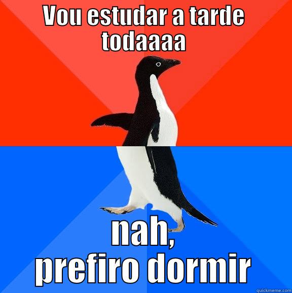 VOU ESTUDAR A TARDE TODAAAA NAH, PREFIRO DORMIR Socially Awesome Awkward Penguin