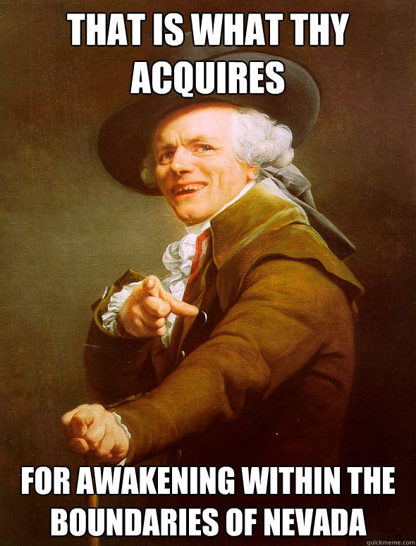 That is what thy acquires For awakening within the boundaries of Nevada  Joseph Ducreux