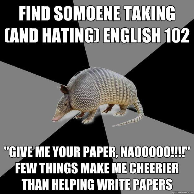 Find somoene taking (and hating) English 102 