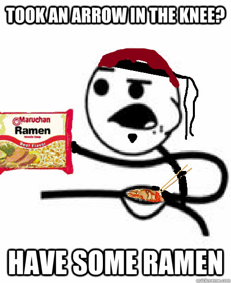 Took an arrow in the knee? Have some ramen - Took an arrow in the knee? Have some ramen  Ramen Guy