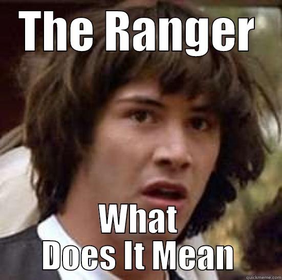 THE RANGER WHAT DOES IT MEAN conspiracy keanu