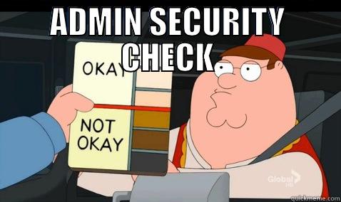 ADMIN SECURITY CHECK  Misc