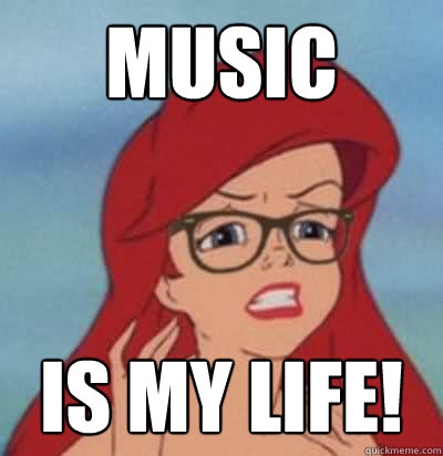 MUSIC  IS MY LIFE! - MUSIC  IS MY LIFE!  Hipster Ariel