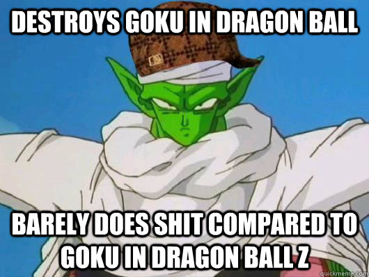 Destroys Goku in Dragon Ball Barely does shit compared to Goku in Dragon Ball Z  