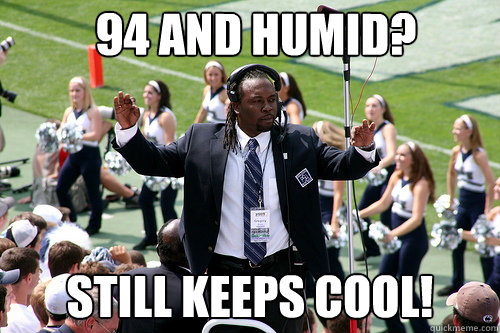 94 and humid? Still keeps cool!  Good Guy Gregory Drane