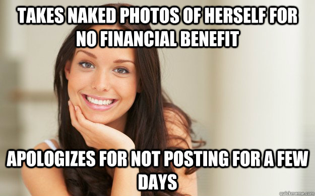 takes naked photos of herself for no financial benefit apologizes for not posting for a few days  Good Girl Gina