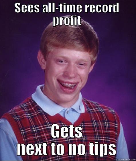 A bad day with Brian  - SEES ALL-TIME RECORD PROFIT GETS NEXT TO NO TIPS Bad Luck Brian