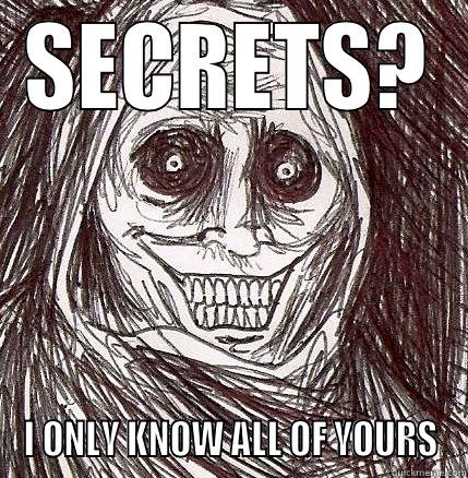 SECRETS? I ONLY KNOW ALL OF YOURS Horrifying Houseguest