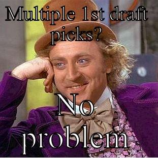 MULTIPLE 1ST DRAFT PICKS? NO PROBLEM Creepy Wonka