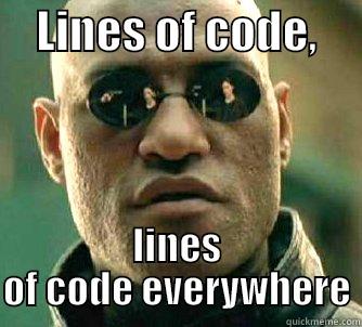 Lines of code -     LINES OF CODE,      LINES OF CODE EVERYWHERE Matrix Morpheus