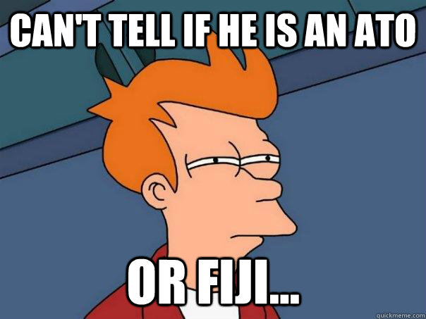 Can't tell if he is an ATO or fiji...  Futurama Fry