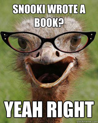 Snooki wrote a book? YEah Right   Judgmental Bookseller Ostrich