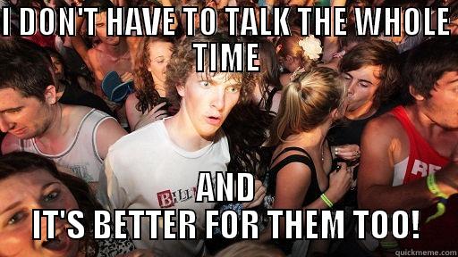 I DON'T HAVE TO TALK THE WHOLE TIME AND IT'S BETTER FOR THEM TOO! Sudden Clarity Clarence