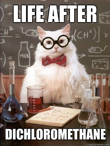 Life after dichloromethane  Chemistry Cat