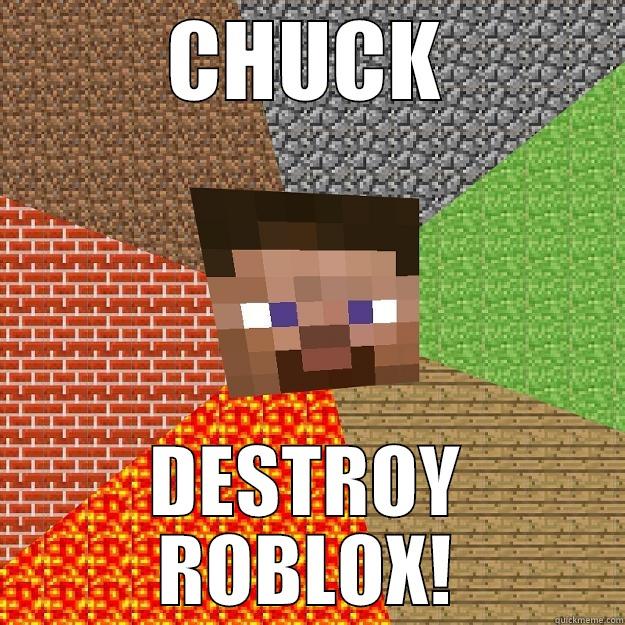 Minecraft Vs Roblox - CHUCK DESTROY ROBLOX! Minecraft