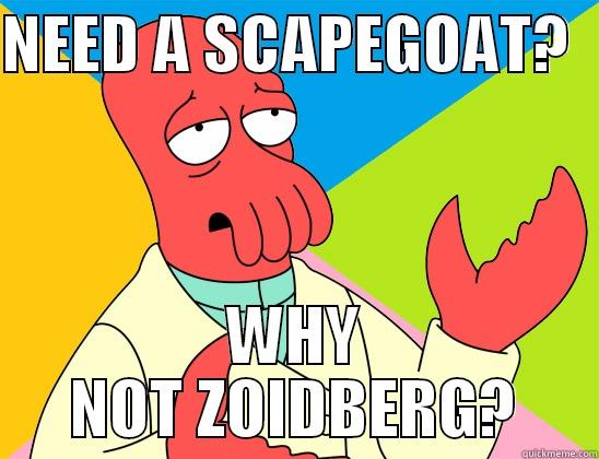 zoidberg scapegoat - NEED A SCAPEGOAT?   WHY NOT ZOIDBERG? Futurama Zoidberg 