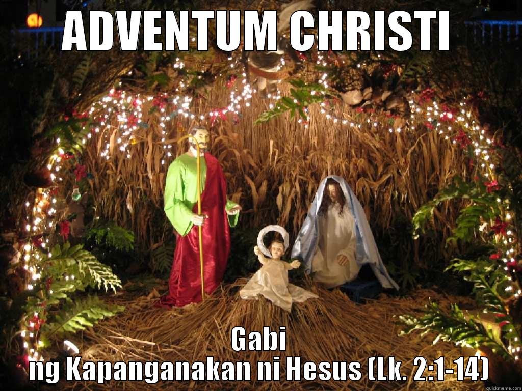 ADVENTUM CHRISTI GABI NG KAPANGANAKAN NI HESUS (LK. 2:1-14) Misc