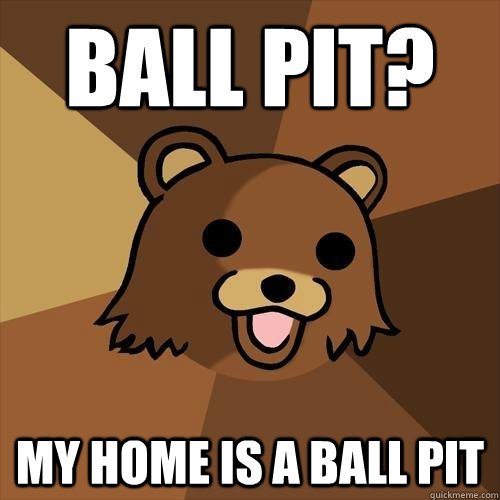 ball pit? my home is a ball pit - ball pit? my home is a ball pit  Pedobear