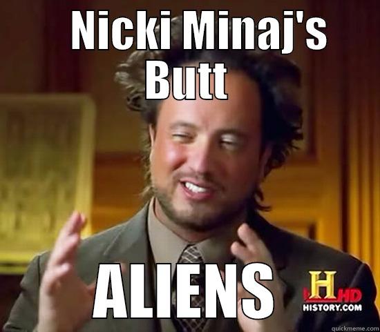    NICKI MINAJ'S BUTT ALIENS Ancient Aliens