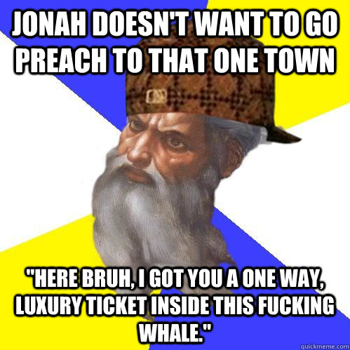 jonah doesn't want to go preach to that one town 