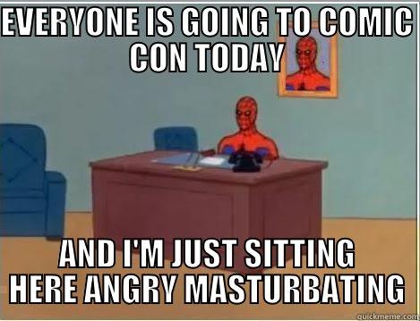 EVERYONE IS GOING TO COMIC CON TODAY AND I'M JUST SITTING HERE ANGRY MASTURBATING Spiderman Desk