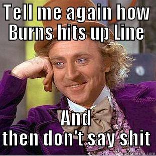 Line Chat - TELL ME AGAIN HOW BURNS HITS UP LINE AND THEN DON'T SAY SHIT Creepy Wonka