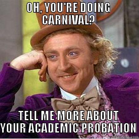 Academic Probation - OH, YOU'RE DOING CARNIVAL? TELL ME MORE ABOUT YOUR ACADEMIC PROBATION Misc